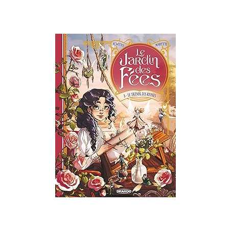 Le jardin des fées - Tome 3 - Le trésor des reines - Moretti/Alwett