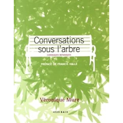 Conversations sous l'arbre - Chroniques botaniques - Mure Veronique