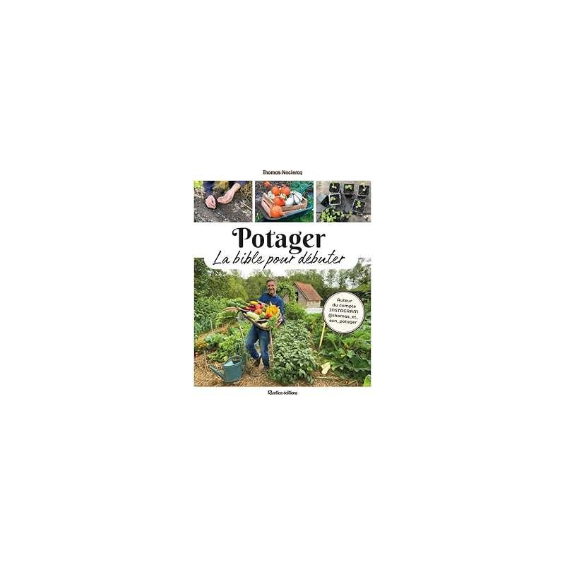 Potager, la bible pour débuter - Noclercq Thomas