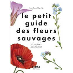 Le petit guide des fleurs sauvages - Padie Sophie