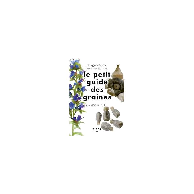 Le petit guide des graines - Peyrot/Herzog