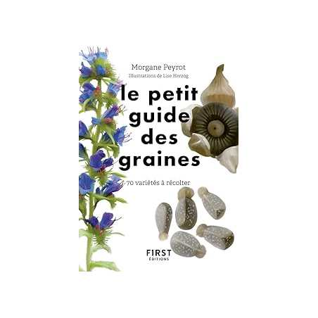 Le petit guide des graines - Peyrot/Herzog