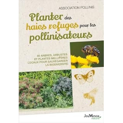 Planter des haies refuges pour les pollinisateurs - Pollinis Association