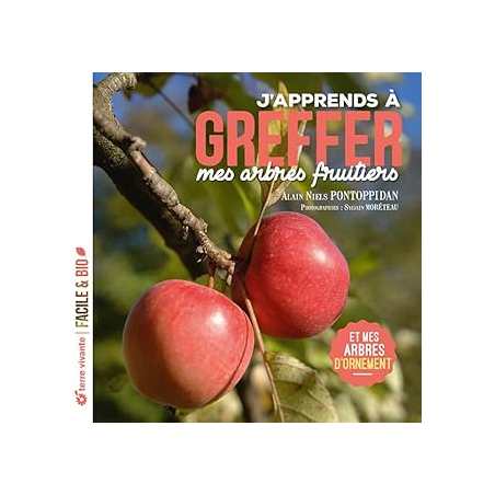 J'apprends à greffer mes arbres fruitiers - nouvelle édition - Pontoppidan/Moreteau