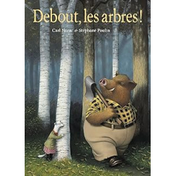 Debout, les arbres ! - Poulin/Norac