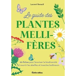 Le petit guide des plantes mellifères - Renault Laurent
