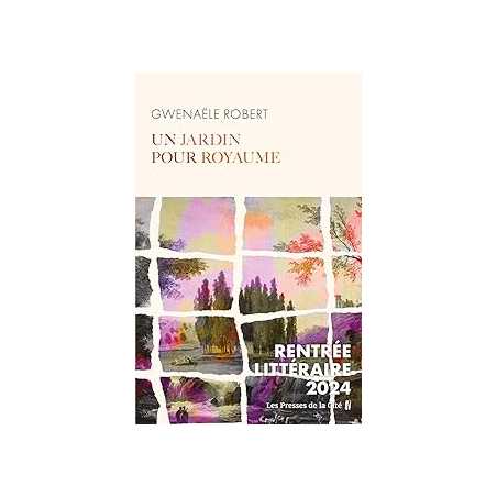 Un jardin pour royaume - Robert Gwenaele