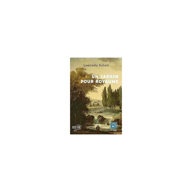 Un jardin pour royaume - Robert Gwenaele