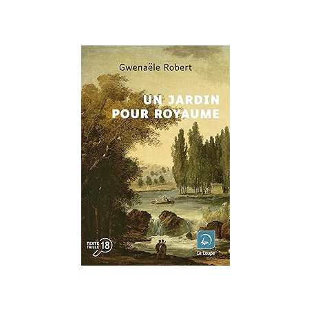 Un jardin pour royaume - Robert Gwenaele