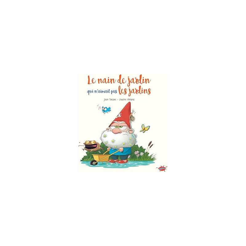 Le nain de jardin qui n'aimait pas les jardins - Roland/Tartine