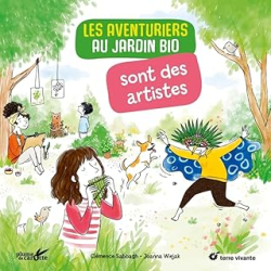 Les aventuriers au jardin bio sont des artistes - Sabbagh/Wiejak