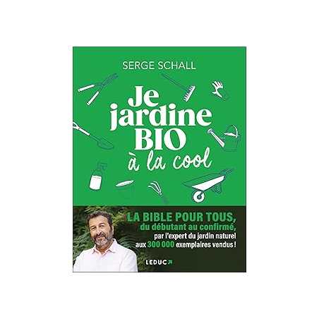 Je jardine bio à la cool - Schall Serge