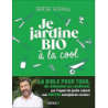 Je jardine bio à la cool - Schall Serge