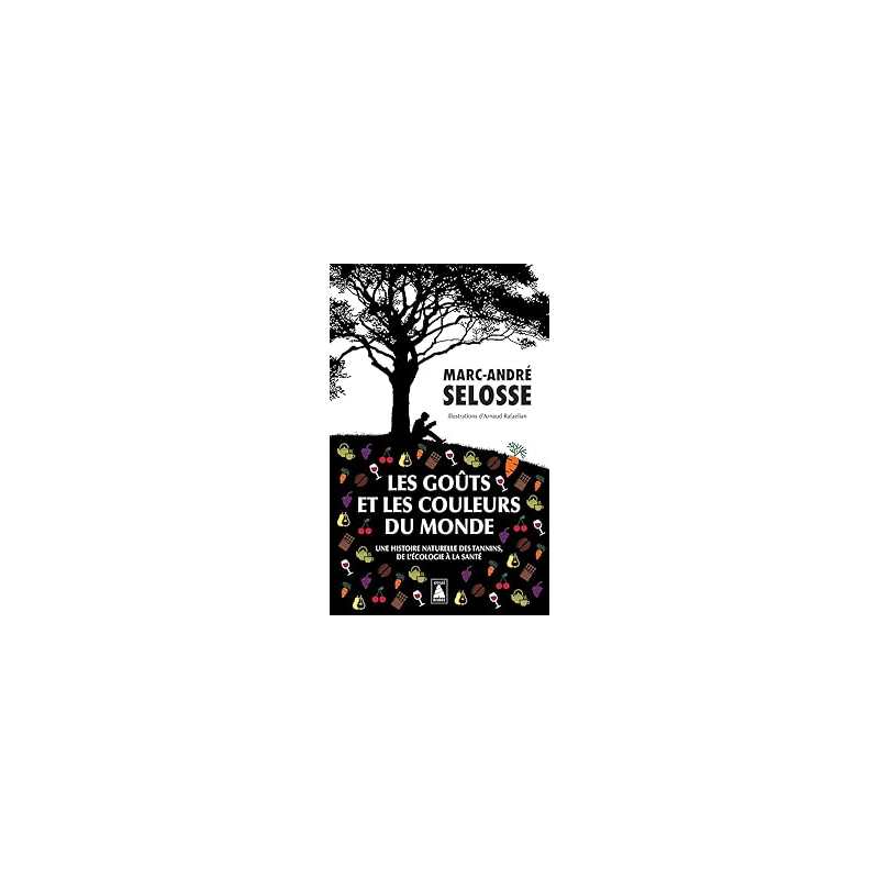 Les goûts et les couleurs du monde - Selosse/Rafaelian