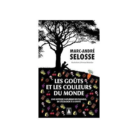 Les goûts et les couleurs du monde - Selosse/Rafaelian