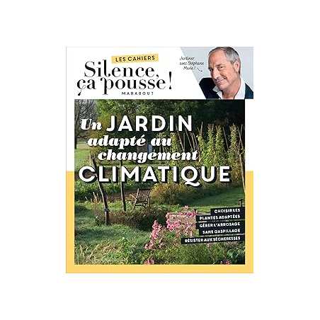 Un jardin adapte au changement climatique - Silence Ca Pousse