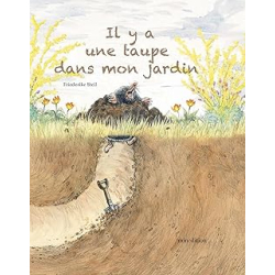 Il y a une taupe dans mon jardin - Steil Friederike