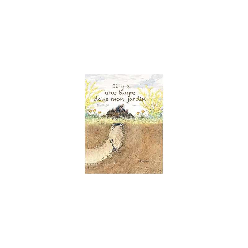 Il y a une taupe dans mon jardin - Steil Friederike