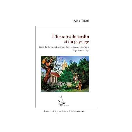 L'histoire du jardin et du paysage - Tabari Sofia