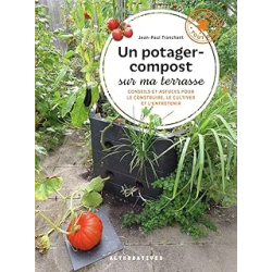 Un potager-compost sur ma terrasse - Tranchant Jean-Paul
