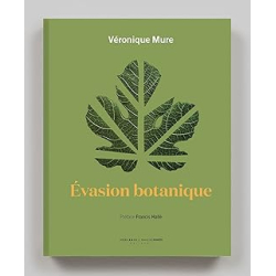 Evasion botanique - Véronique Mure, Francis Halle