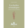 Les herbes aromatiques - 33 plantes savoureuses et bienfaisantes - Voghel/Le Toquin