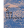 Pas de forêt sans champignons - Voiry/Selosse