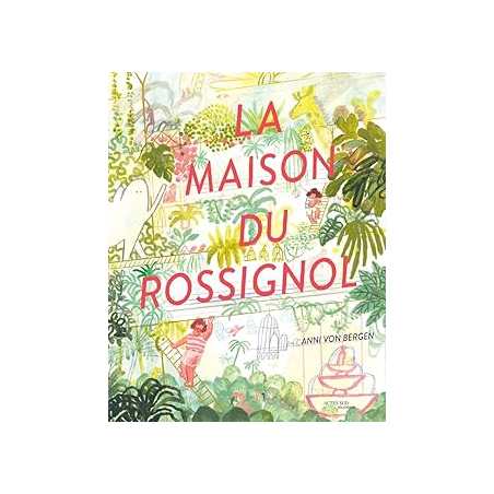 La maison du rossignol - Von Bergen Anni