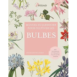 Pour cultiver les bulbes - Wilford Richard