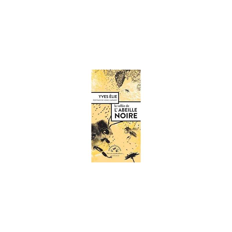 La vallée de l'abeille noire - Yves Elie/Garnery