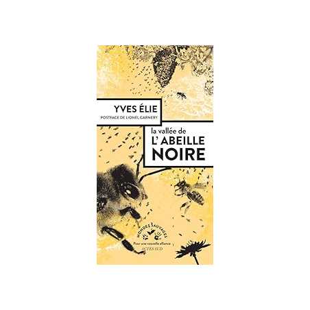 La vallée de l'abeille noire - Yves Elie/Garnery