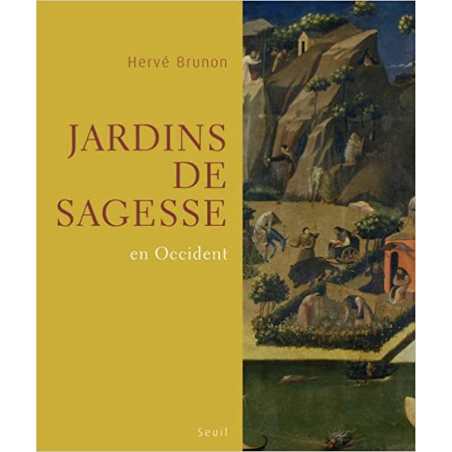 Jardins de sagesse: En Occident - Hervé Brunon