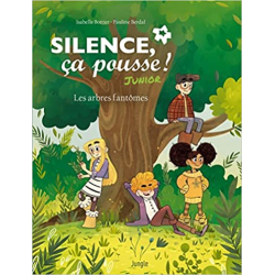Silence, ça pousse ! - Junior - Isabelle Bottier