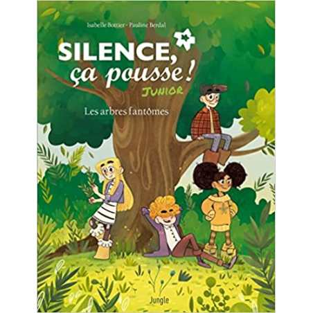 Silence, ça pousse ! - Junior - Isabelle Bottier