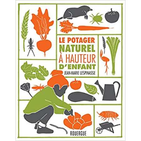 Le potager naturel à hauteur d'enfant - Jean-Marie Lespinasse