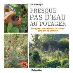 Presque pas d’eau au potager: Changeons nos méthodes de culture pour plus de sobriété (Jardin (hors collection))