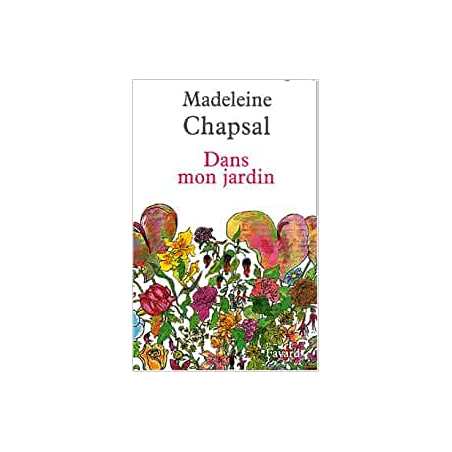 Dans mon jardin - Madeleine Chapsal