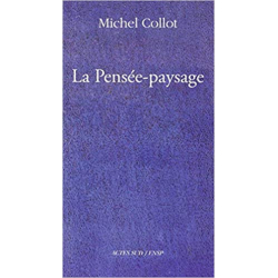 La Pensée-Paysage: Philosophie, arts, littérature - Michel Collot