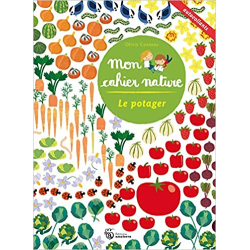 Le Potager - Mon cahier nature - Olivia Cosneau