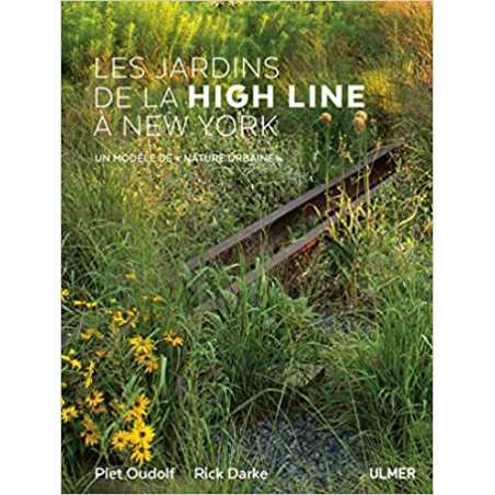 Les jardins de la High Line à New York - Un modèle de (Nature urbaine) - Piet Oudolf