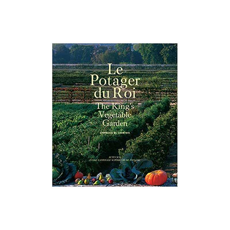 Le Potager du roi - Stéphanie de Courtois