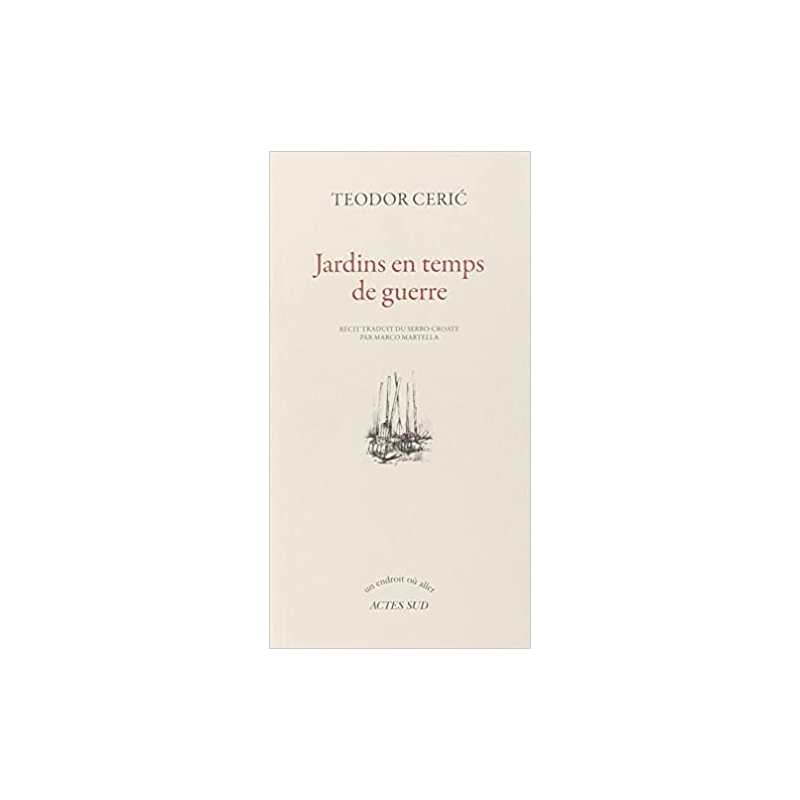 jardins en temps de guerre - Teodor ceric/Marco Martella