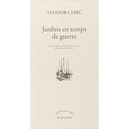 jardins en temps de guerre - Teodor ceric/Marco Martella
