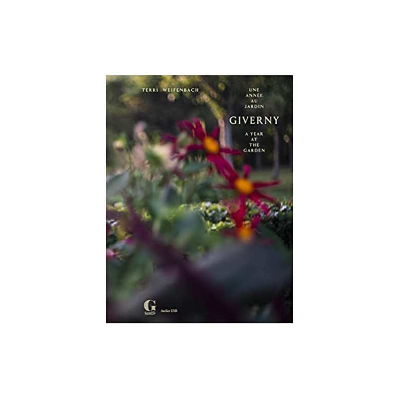 Giverny, une année au jardin - Terri Weifenbach