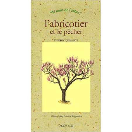 L'abricotier et le pêcher - Thierry Delahaye