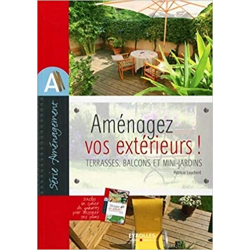 Aménagez vos extérieurs !: Terrasses, balcons et mini-jardins. Inclus un cahier de gabarits pour dessiner ses plans.