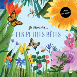 Je découvre : les petites bêtes -