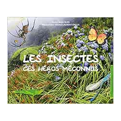 Les insectes, ces heros meconnus - Alain Bled / Michel Laurent-Dreux