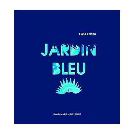 Jardin bleu - Elena Selena
