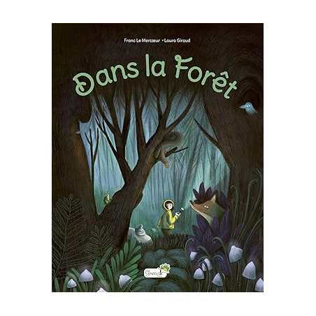 Dans la forêt - Franc Le Mercoeur / Laura Giraud